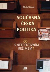 kniha Současná česká politika co s neefektivním režimem?, Barrister & Principal 2013