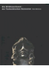 kniha Die Bildhauerkunst der Tschechischen Sezession, Karolinum  2001