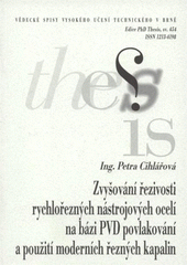 kniha Zvyšování řezivosti rychlořezných nástrojových ocelí na bázi PVD povlakování a použití moderních řezných kapalin = Cutting performance of high speed steels with PVD coatings and use of modern cutting fluids : zkrácená verze Ph.D. Thesis, Vysoké učení technické v Brně 2008