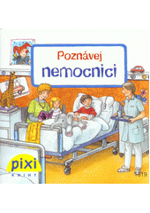 kniha Poznávej nemocnici , Pixi knihy 2012