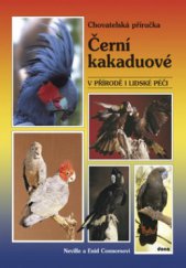 kniha Černí kakaduové v přírodě i lidské péči chovatelská příručka, Dona 2008