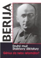 kniha Berija druhý muž Stalinovy diktatury : génius zla nebo reformátor?, BVD 2010