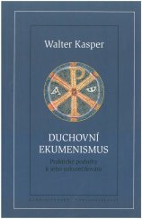 kniha Duchovní ekumenismus praktické podněty k jeho uskutečňování, Karmelitánské nakladatelství 2008