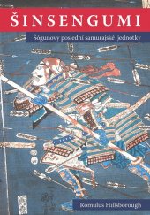 kniha Šinsengumi šógunovy poslední samurajské jednotky, Fighters Publications 2011