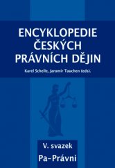 kniha Encyklopedie českých právních dějin V. svazek Pa-Právni, Key Publishing 2016