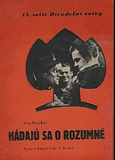 kniha Hádajú sa o rozumné Zeměd. veselohra ze současnosti o 4 obr., Um. lidu 1950