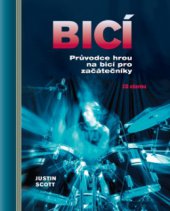 kniha Bicí [průvodce hrou na bicí pro začátečníky], Slovart 2010