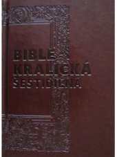 kniha Bible Kralická šestidílná kompletní vydání s původními poznámkami, Česká biblická společnost 2014