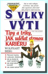 kniha S vlky výti tipy a triky, jak udělat strmou kariéru, Ivo Železný 1997