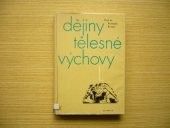 kniha Dějiny tělesné výchovy. 1. [díl], - Od nejstarších dob do roku 1848, Olympia 1974