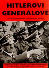 kniha Hitlerovi generálové a jejich bitvy [od Rommela po Reinhardta, vojevůdci armád Třetí říše, Svojtka & Co. 1998