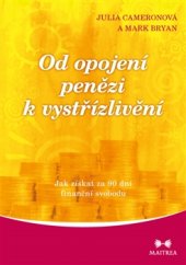 kniha Od opojení penězi k vystřízlivění Jak získat za 90 dní finanční svobodu, Maitrea 2016