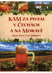 kniha Kam za pivem v Čechách a na Moravě, CPress 2016