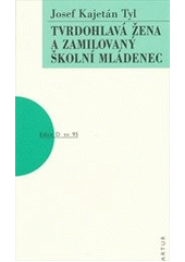 kniha Tvrdohlavá žena a zamilovaný školní mládenec [původní národní báchorka ve třech jednáních], Artur 2012