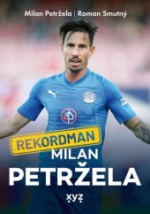 kniha Rekordman Milan Petržela, XYZ 2025