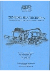 kniha Zemědělská technika stroje a technologie pro rostlinnou výrobu, Česká zemědělská univerzita 2007
