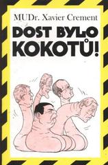 kniha Dost bylo kokotů! kniha, která vám objasní mnohé záhady společnosti, Československý spisovatel 2010