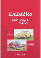 kniha Embéčko, aneb, 1000 malých bolestí 1957-1980, Jaroslav Gereg 2009