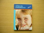 kniha Učíme (se) komunikovat metodika komunikace v rámci osobnostní a sociální výchovy, Aisis 2010