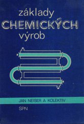 kniha Základy chemických výrob celost. vysokošk. učebnice pro stud. pedagog. a přírodověd. fakult, SPN 1988