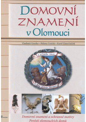 kniha Domovní znamení v Olomouci Domovní znamení a ochranné motivy. Pověsti olomouckých domů, Poznání 2020