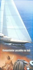 kniha Kompetentní posádka na lodi, Asociace PCC ve spolupráci s Českou asociací námořního jachtingu a společností Astrosat 2003