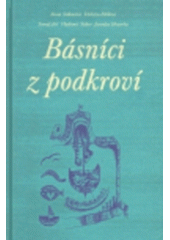 kniha Básníci z podkroví, Dokořán 2006