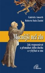 kniha Mocnější než zlo jak rozpoznávat a přemáhat zlého ducha a vyhýbat se mu, Paulínky 2011