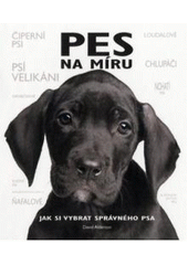 kniha Pes na míru jak si vybrat správného psa, Fortuna Libri 2011