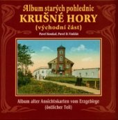 kniha Album starých pohlednic - Krušné hory (východní část) Ústecko, Teplicko, Mostecko = Album alter Ansichtskarten vom Erzgebirge (östlicher Teil) : das Gebiet von Aussig, Teplitz, Brüx, Graphis 2006