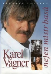 kniha Karel Vágner nejen mistr basů, Moraviapress 1999