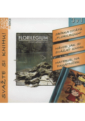 kniha Florilegium dictum sapienti sat est : kniha jako stavebnice : 3 v 1, Stanislav Korityák 2007