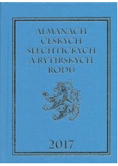 kniha Almanach českých šlechtických a rytířských rodů 2017, Zdeněk Vavřínek ve spolupráci s nakl. Martin 2012