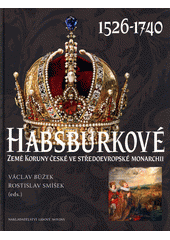 kniha Habsburkové 1526 - 1740, Nakladatelství Lidové noviny 2017