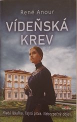 kniha Vídeňská krev Mladá lékařka. Tajná pitva. Nebezpečný objev, Alpress 2022