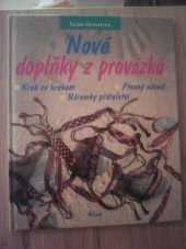 kniha Nové doplňky z provázků krok za krokem : přesný návod : náramky přátelství, Ikar 1996