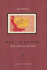 kniha Moudrý rok Jana Hnilici kalendář na rok 2006, Mladá fronta 2005