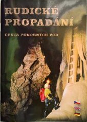 kniha Rudické propadání cesta ponorných vod, Česká speleologická společnost, základní organizace 6-04 
