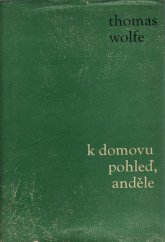 kniha K domovu pohleď, anděle! příběh zasutého života, SNKLU 1961