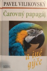 kniha Čarovný papagáj a iné gýče, Slovenský spisovateľ 2005