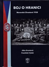 kniha Boj o hranici  Moravská Chrastová 1938, Naše vojsko 2018