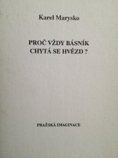 kniha Proč vždy básník chytá se hvězd?, Pražská imaginace 1990