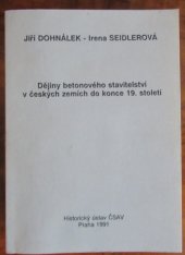 kniha Dějiny betonového stavitelství v českých zemích do konce 19. století, Historický ústav ČSAV 1991