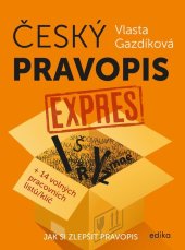 kniha Český pravopis expres Jak si zlepšit pravopis, Edika 2023
