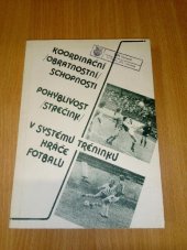 kniha Koordinační (obratnostní) schopnosti, pohyblivost (strečink) v systému tréninku hráče fotbalu, s.n. 1990