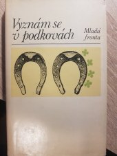 kniha Vyznám se v podkovách [Povídky], Mladá fronta 1976