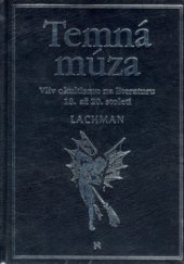 kniha Temná múza vliv okultismu na literaturu 18. až 20. století, Volvox Globator 2006