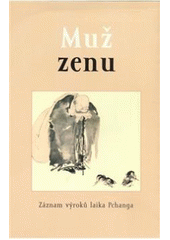 kniha Muž zenu záznam výroků laika Pchanga, Půdorys 2008
