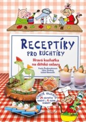 kniha Receptíky pro kuchtíky Hravá kuchařka na dětské oslavy, CPRESS 2009