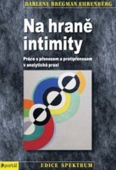 kniha Na hraně intimity Práce s přenosem a protipřenosem v analytické praxi, Portál 2014